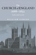 The Church of England 1688-1832 | William Gibson ; William (The Mount, Essex, Uk) Gibson | 