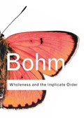Wholeness and the Implicate Order | David Bohm | 