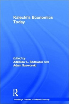 Kalecki's Economics Today
