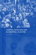 Liberal Nationalism in Central Europe | Stefan Auer | 