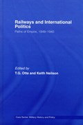 Railways and International Politics | T.G. Otte ; Keith Neilson | 