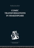 Comic Transformations in Shakespeare | Ruth Nevo | 