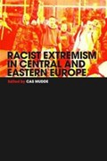 Racist Extremism in Central & Eastern Europe | Cas Mudde | 