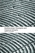 Mediterranean Paradigms and Classical Antiquity | Irad Malkin | 