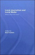 Local Journalism and Local Media | BOB (CARDIFF UNIVERSITY,  Cardiff, United Kingdom) Franklin | 