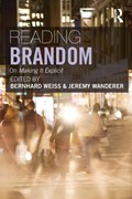 Reading Brandom | BERNHARD (UNIVERSITY OF CAPE TOWN,  South Africa) Weiss ; Jeremy (University of Cape Town, South Africa) Wanderer | 