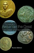 The Legend of Alexander the Great on Greek and Roman Coins | Germany)Dahmen Karsten(FormerlyofthetheBerlinCoinCabinet | 