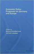 Economic Policy Proposals for Germany and Europe | Ronald Schettkat ; Jochem Langkau | 