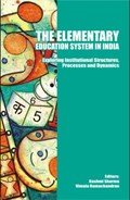The Elementary Education System in India | Rashmi Sharma ; Vimala Ramachandran | 
