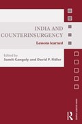 India and Counterinsurgency | SUMIT (INDIANA UNIVERSITY,  Bloomington, USA) Ganguly ; David P. (Indiana University, Bloomington, USA) Fidler | 