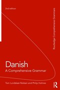 Danish: A Comprehensive Grammar | Tom (University College London, Uk) Lundskaer-Nielsen ; Philip (Freelance translator, Uk) Holmes | 