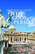 Why Gods Persist | Robert A. Hinde ; Robert Hinde | 