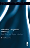The Urban Geography of Boxing | Benita Heiskanen | 