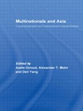 Multinationals and Asia | AXELE (UNIVERSITY OF MANCHESTER,  UK) Giroud ; Deli (University of Bradford University of Bradford, UK) Yang ; Alex (University of Bradford University of Bradford, UK) Mohr | 