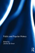 Public and Popular History | JEROME (UNIVERSITY OF MANCHESTER,  UK) De Groot | 