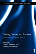 Turning Troubles into Problems | JABER F. (UNIVERSITY OF MISSOURI,  USA) Gubrium ; Margaretha Jarvinen | 