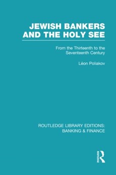 Jewish Bankers and the Holy See (RLE: Banking & Finance)