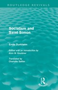 Socialism and Saint-Simon (Routledge Revivals) | Emile Durkheim | 