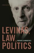 Levinas, Law, Politics | Marinos Diamantides | 