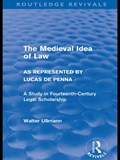 The Medieval Idea of Law as Represented by Lucas de Penna (Routledge Revivals) | Walter Ullmann | 