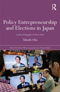 Policy Entrepreneurship and Elections in Japan | Takashi (USA) Oka | 