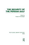 The Security of the Persian Gulf (RLE Iran D) | Hossein Amirsadeghi | 