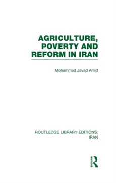 Agriculture, Poverty and Reform in Iran (RLE Iran D)