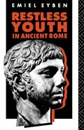 Restless Youth in Ancient Rome | Emiel Eyben | 