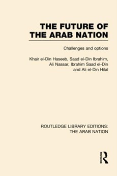 The Future of the Arab Nation (RLE: The Arab Nation)