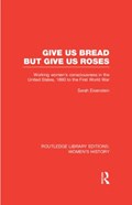Give Us Bread but Give Us Roses | Sarah Eisenstein | 