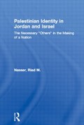 Palestinian Identity in Jordan and Israel | Riad M. Nasser | 
