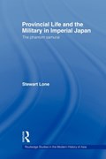 Provincial Life and the Military in Imperial Japan | Stewart Lone | 