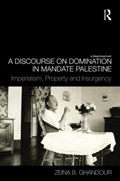 A Discourse on Domination in Mandate Palestine | Uk)ghandour ZeinaB.(LondonSchoolofEconomics | 