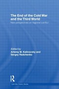 The End of the Cold War and The Third World | Artemy Kalinovsky ; Sergey Radchenko | 