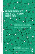 Reporting at the Southern Borders | Giovanna Dell'Orto ; Vicki L. Birchfield | 