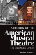 A History of the American Musical Theatre | Nathan Hurwitz | 