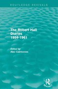 The Robert Hall Diaries 1954-1961 (Routledge Revivals) | Alec Cairncross | 