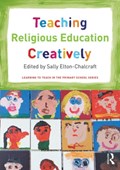 Teaching Religious Education Creatively | Sally Elton-Chalcraft | 