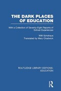 The Dark Places of Education (RLE Edu K) | Willi Schohaus | 