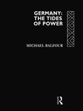 Germany - The Tides of Power | Michael Balfour | 