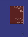 Encyclopedia of Chinese Film | Zhiwei Xiao | 