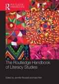 The Routledge Handbook of Literacy Studies | JENNIFER (BROCK UNIVERSITY,  Canada) Rowsell ; Kate (Manchester Metropolitan University, UK) Pahl | 