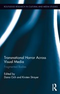 Transnational Horror Across Visual Media | Dana Och ; Kirsten Strayer | 