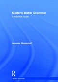 Modern Dutch Grammar | Jenneke (University of Minnesota University of Minnesota, Minneapolis, Usa) Oosterhoff | 