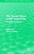 The Soviet Union Under Gorbachev (Routledge Revivals) | Uk)dyker DavidA.(UniversityofSussex | 