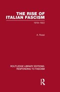 The Rise of Italian Fascism (RLE Responding to Fascism) | A Rossi | 