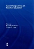 Asian Perspectives on Teacher Education | SHIN'ICHI (WASEDA UNIVERSITY,  Japan) Suzuki ; Edward R. (Utsunomiya University, Japan) Howe | 