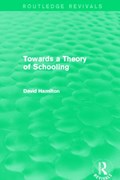 Towards a Theory of Schooling (Routledge Revivals) | David Hamilton | 