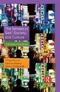 The Senses in Self, Society, and Culture | Canada)Vannini;DennisWaskul;SimonGottschalk Phillip(RoyalRoadsUniversity | 