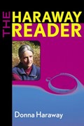 The Haraway Reader | Donna Haraway | 
